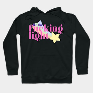 Be the Fucking Light Hoodie